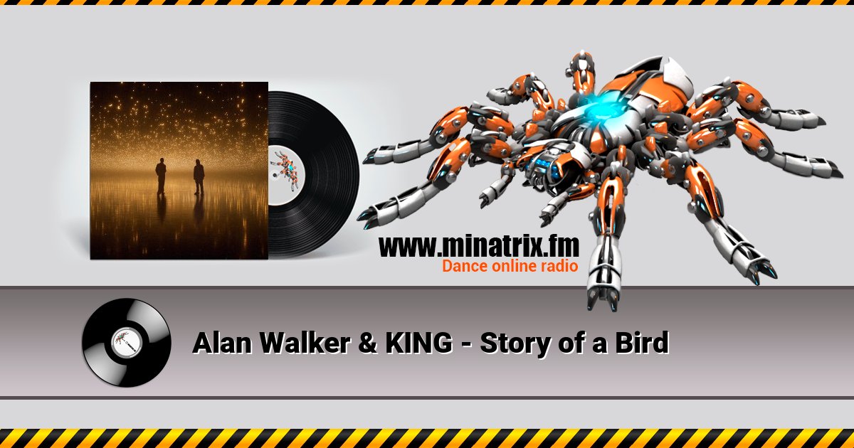 Alan Walker & KING - Story of a Bird Alan Walker & KING - Story of a Bird скачать бесплатно