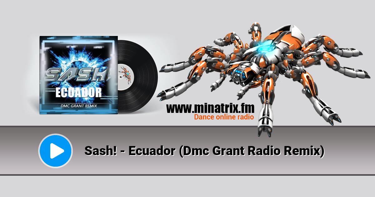 Sash! - Ecuador (Dmc Grant Radio Remix)  