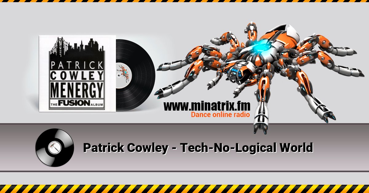 Patrick Cowley - Tech-No-Logical World Patrick Cowley - Tech-No-Logical World скачать бесплатно