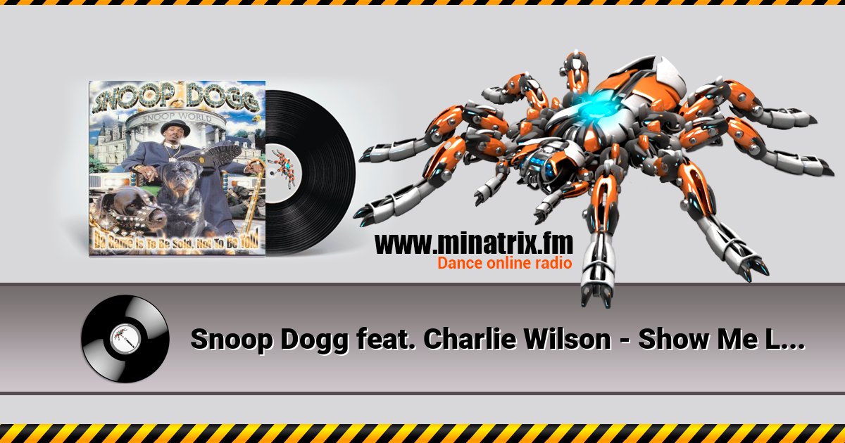 Snoop Dogg feat. Charlie Wilson - Show Me Love Snoop Dogg feat. Charlie Wilson - Show Me Love скачать бесплатно
