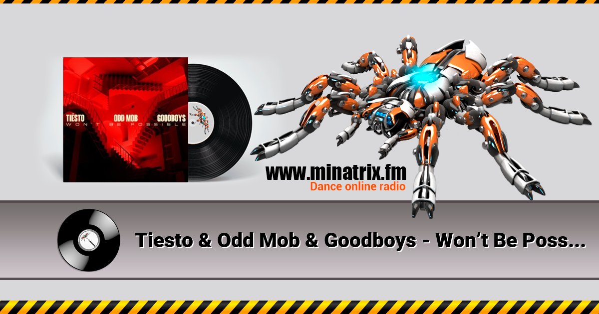 Tiesto & Odd Mob & Goodboys - Won’t Be Possible Tiesto & Odd Mob & Goodboys - Won’t Be Possible скачать бесплатно
