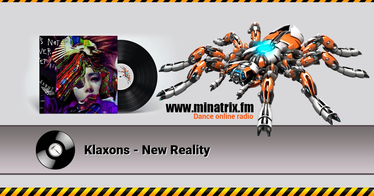 Klaxons - New Reality  