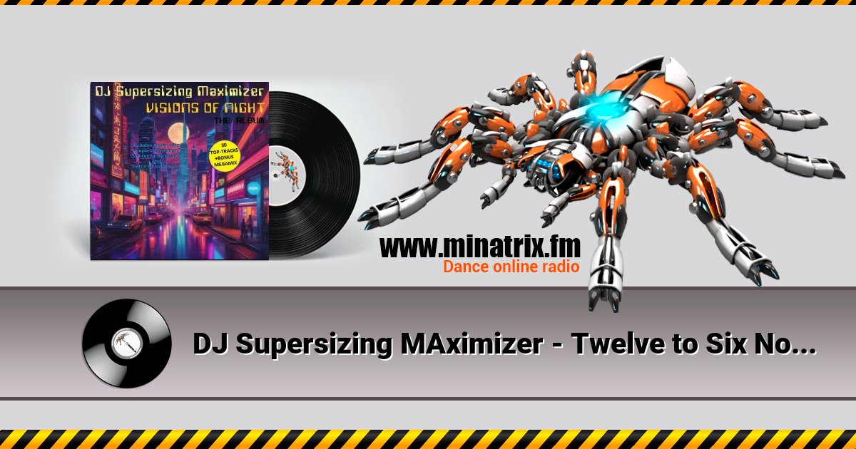DJ Supersizing MAximizer - Twelve to Six Non-Stop Megamix DJ Supersizing MAximizer - Twelve to Six Non-Stop Megamix скачать бесплатно
