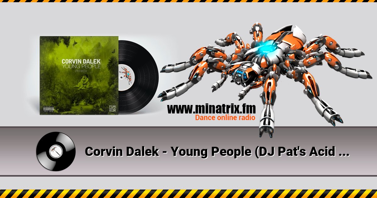 Corvin Dalek - Young People (DJ Pat's Acid Not Cocaine Remix) Corvin Dalek - Young People (DJ Pat's Acid Not Cocaine Remix) скачать бесплатно