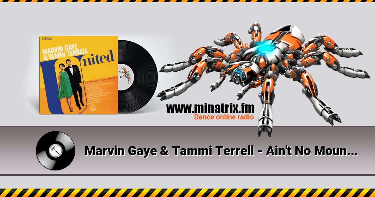 Marvin Gaye & Tammi Terrell - Ain't No Mountain High Enough Marvin Gaye & Tammi Terrell - Ain't No Mountain High Enough скачать бесплатно