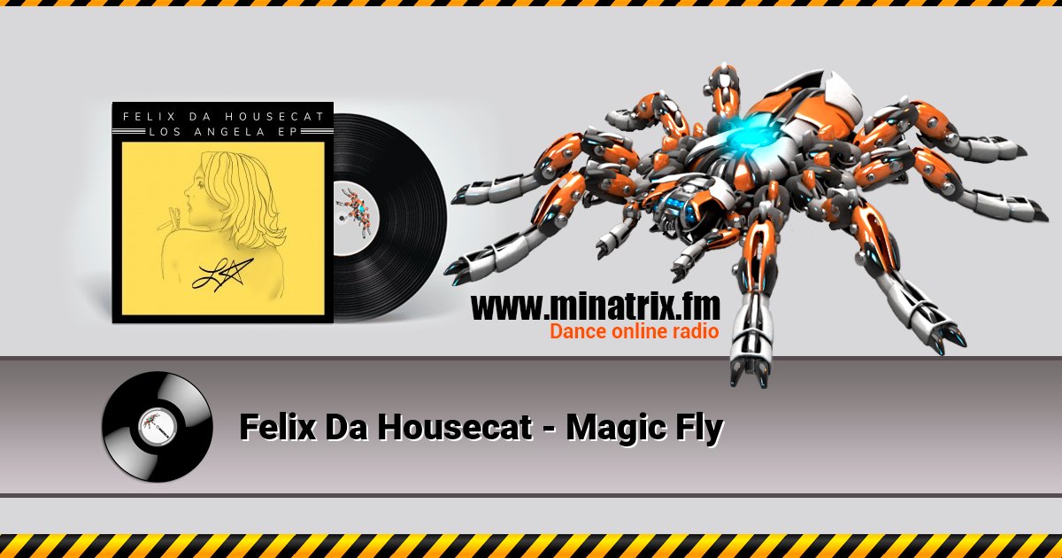 Felix Da Housecat - Magic Fly Felix Da Housecat - Magic Fly скачать бесплатно