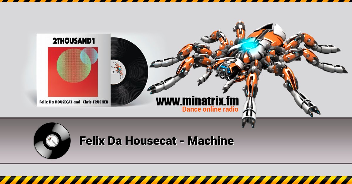 Felix Da Housecat - Machine Felix Da Housecat - Machine скачать бесплатно
