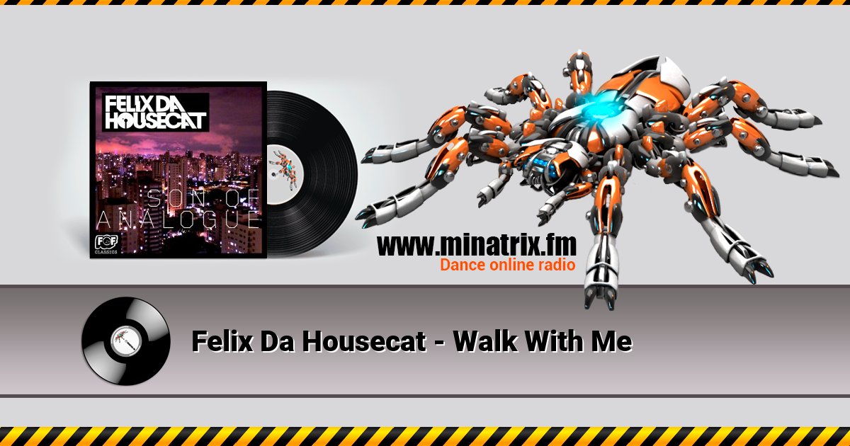 Felix Da Housecat - Walk With Me Felix Da Housecat - Walk With Me скачать бесплатно