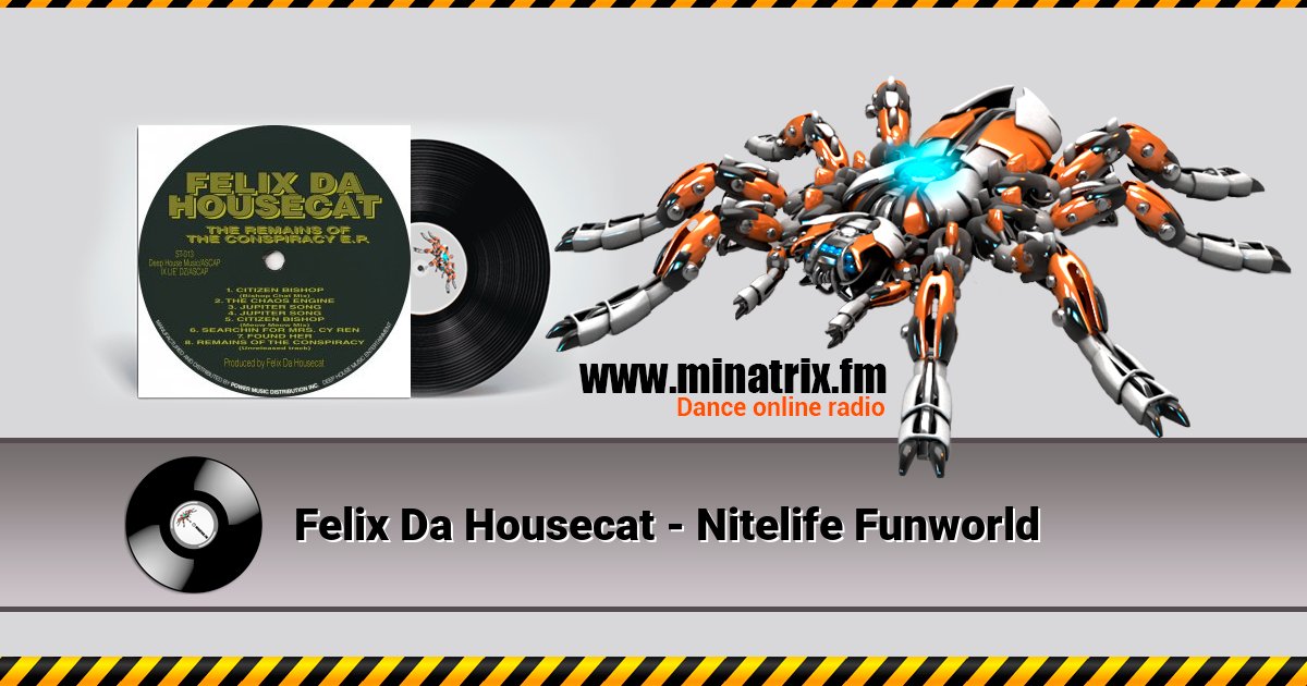 Felix Da Housecat - Nitelife Funworld Felix Da Housecat - Nitelife Funworld скачать бесплатно