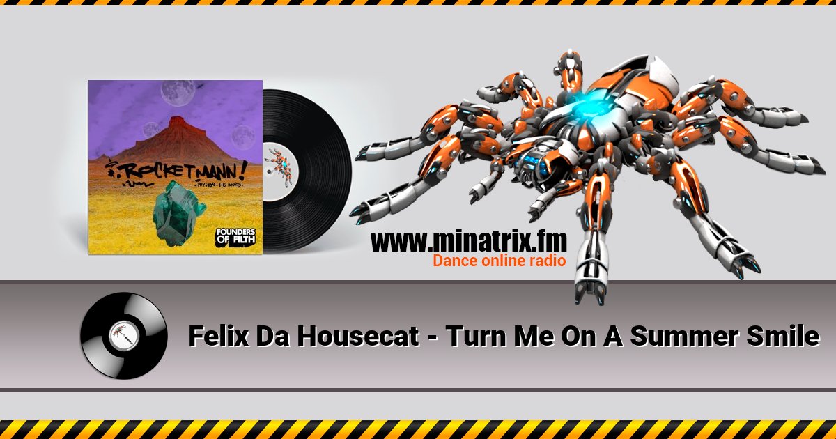 Felix Da Housecat - Turn Me On A Summer Smile Felix Da Housecat - Turn Me On A Summer Smile скачать бесплатно