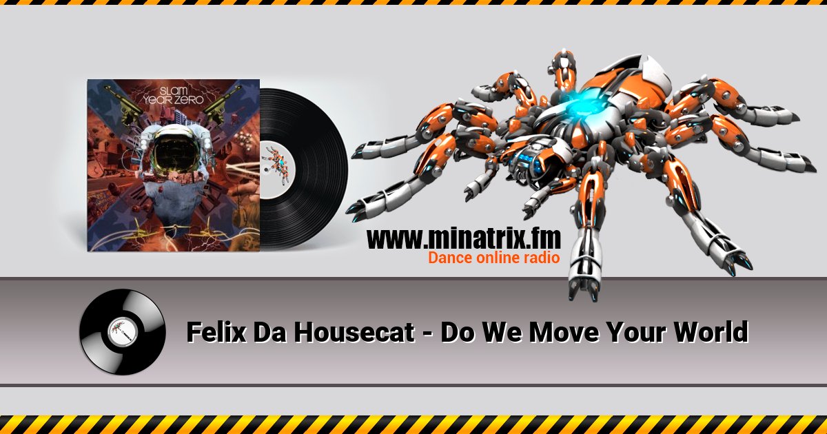 Felix Da Housecat - Do We Move Your World Felix Da Housecat - Do We Move Your World скачать бесплатно