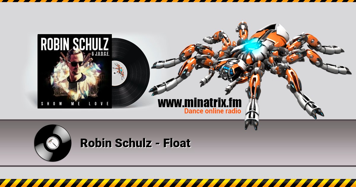 Robin Schulz - Float Robin Schulz - Float скачать бесплатно