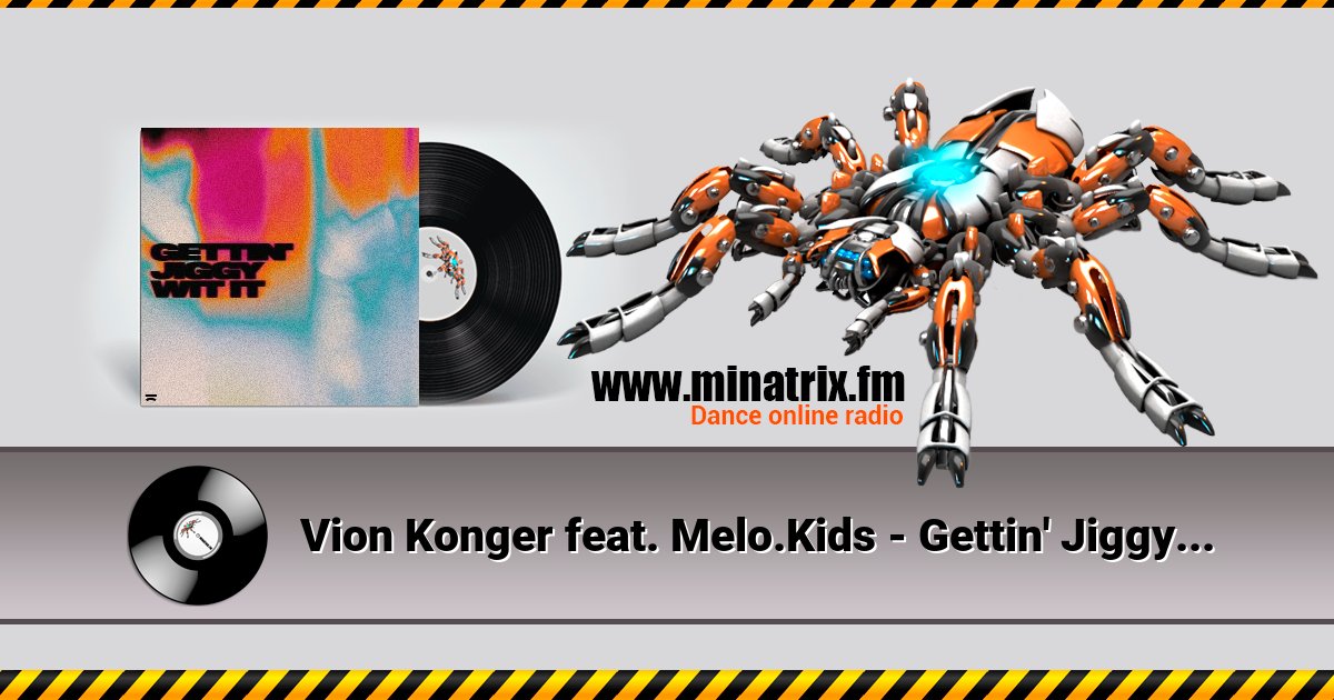 Vion Konger feat. Melo.Kids - Gettin' Jiggy Wit It (Extended Mix) Vion Konger feat. Melo.Kids - Gettin' Jiggy Wit It (Extended Mix) скачать бесплатно