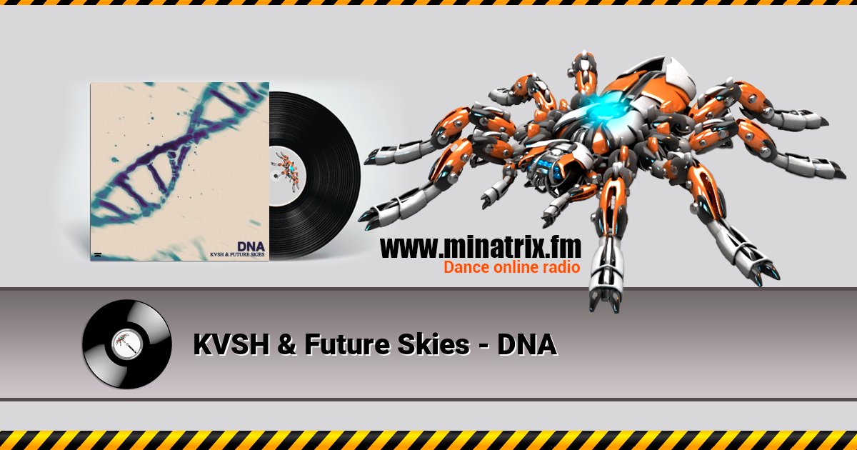KVSH & Future Skies - DNA KVSH & Future Skies - DNA скачать бесплатно