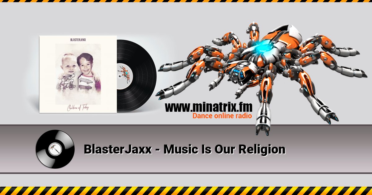 BlasterJaxx - Music Is Our Religion BlasterJaxx - Music Is Our Religion скачать бесплатно