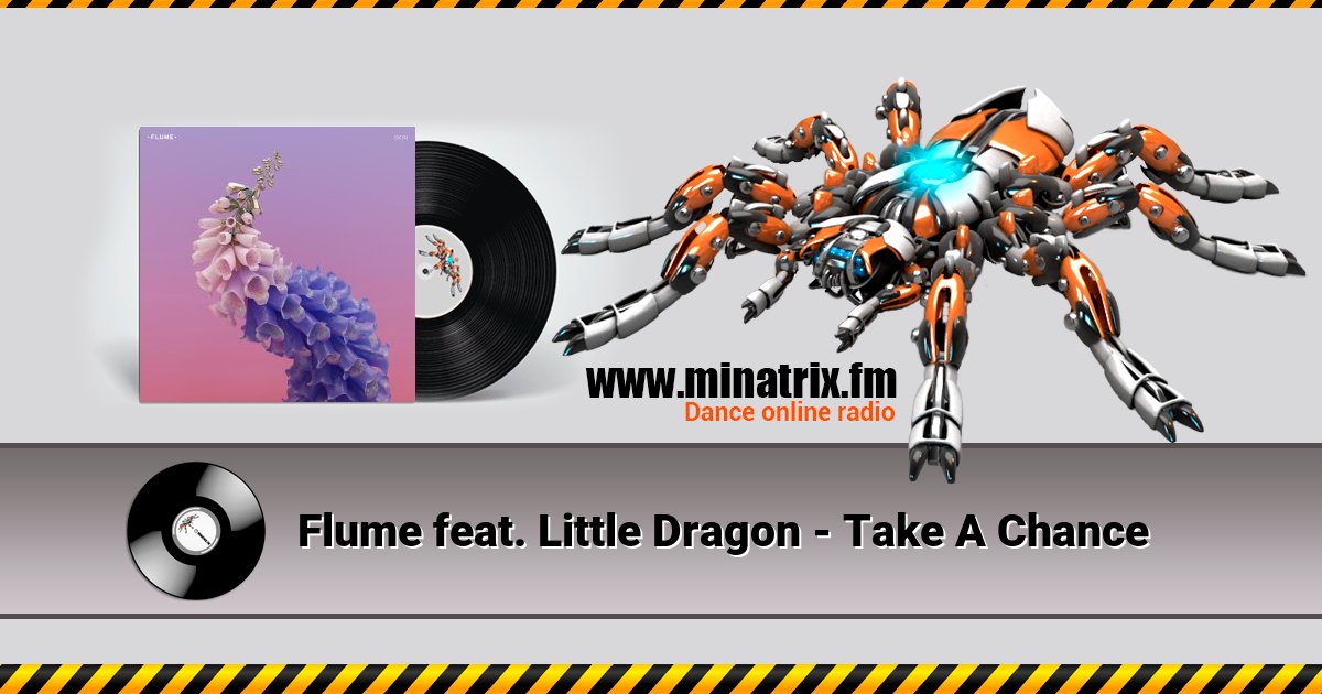 Flume feat. Little Dragon - Take A Chance Flume feat. Little Dragon - Take A Chance скачать бесплатно