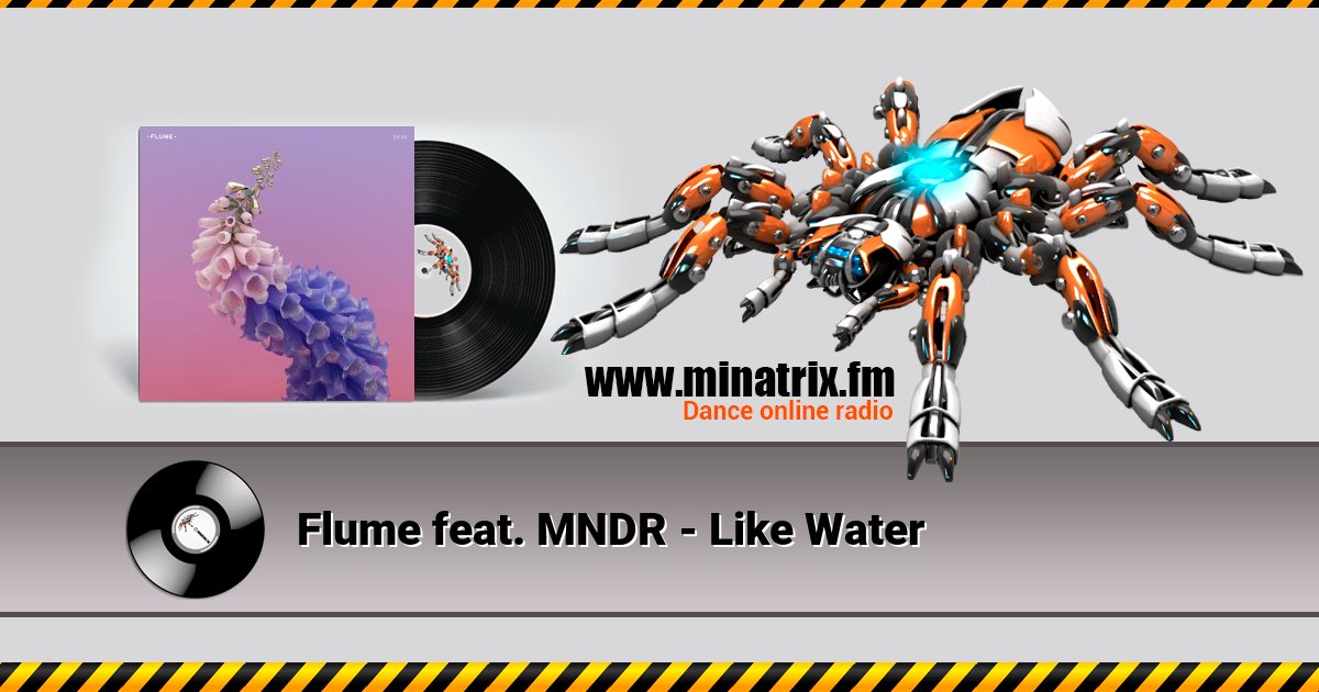 Flume feat. MNDR - Like Water Flume feat. MNDR - Like Water скачать бесплатно