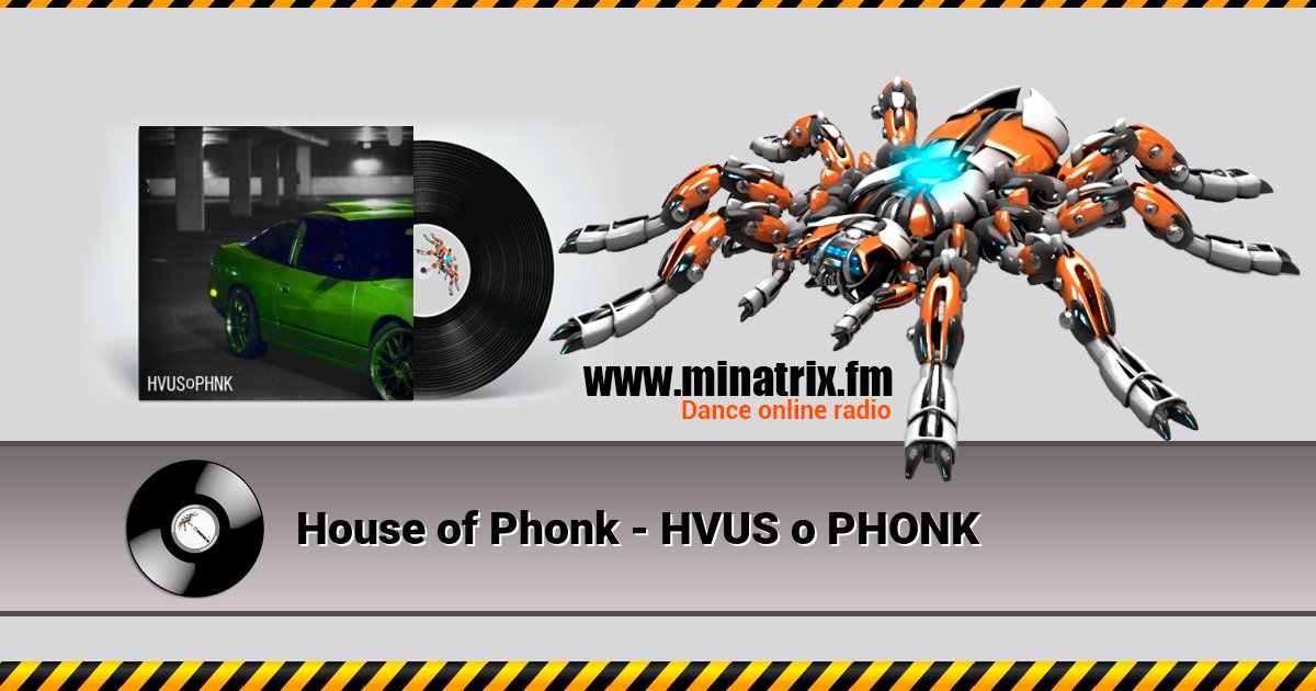 House of Phonk - HVUS o PHONK House of Phonk - HVUS o PHONK скачать бесплатно
