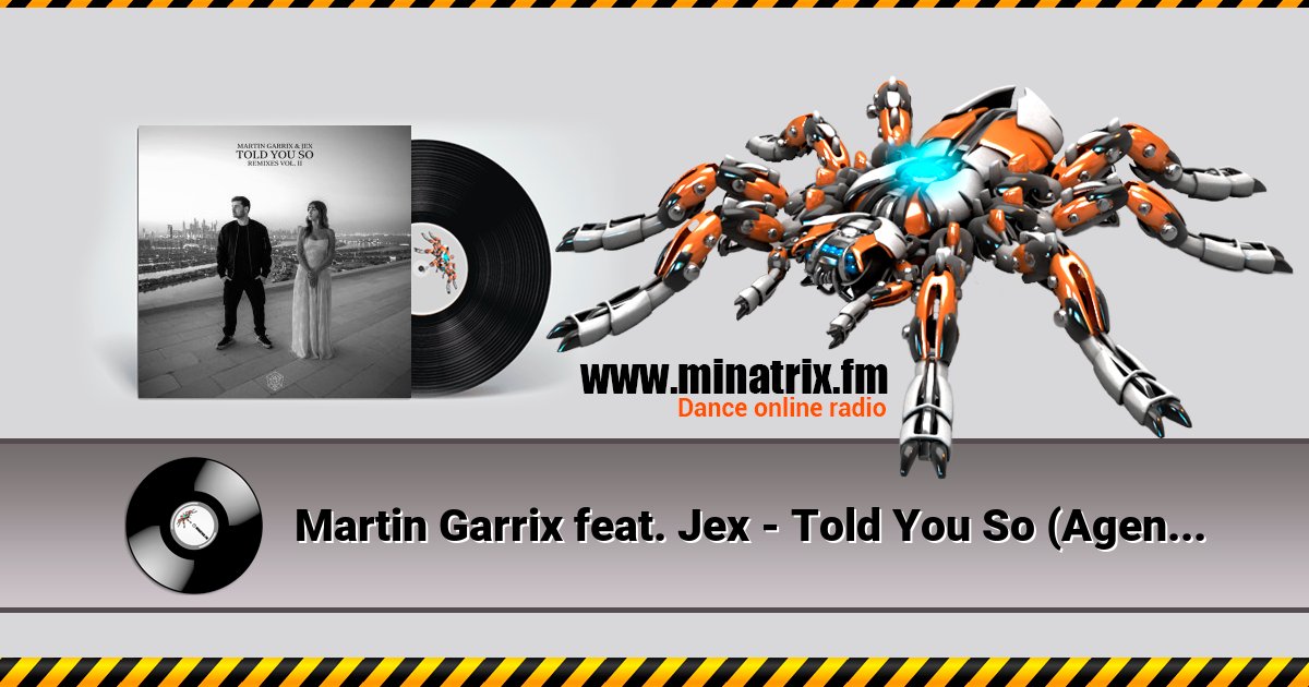 Martin Garrix feat. Jex - Told You So (Agents Of Time Remix) Martin Garrix feat. Jex - Told You So (Agents Of Time Remix) скачать бесплатно
