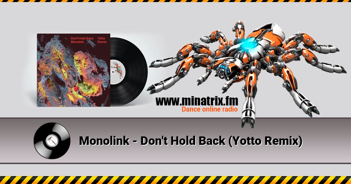 Monolink - Don't Hold Back (Yotto Remix) Monolink - Don't Hold Back (Yotto Remix) скачать бесплатно