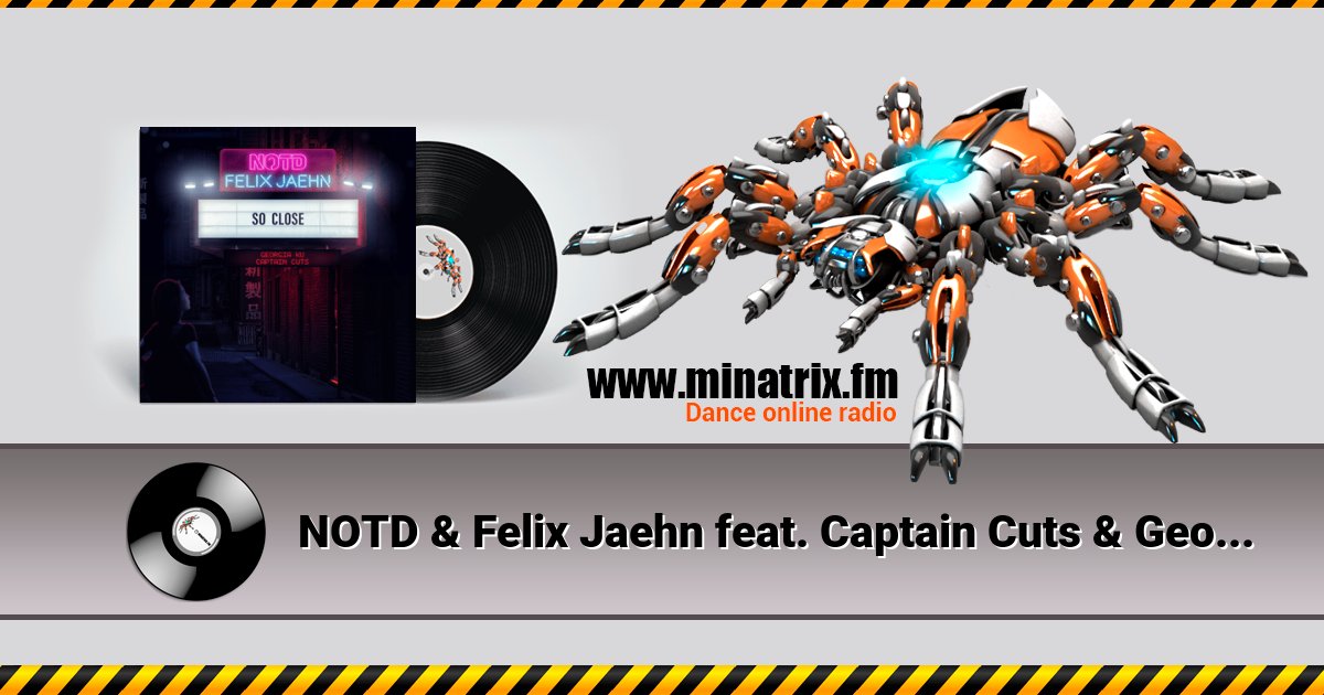 NOTD & Felix Jaehn feat. Captain Cuts & Georgia Ku - So Close NOTD & Felix Jaehn feat. Captain Cuts & Georgia Ku - So Close скачать бесплатно