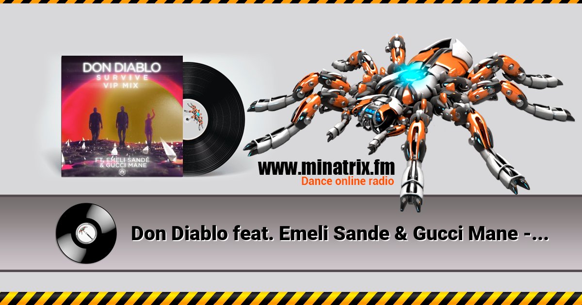 Don Diablo feat. Emeli Sande & Gucci Mane - Survive (VIP Mix) Don Diablo feat. Emeli Sande & Gucci Mane - Survive (VIP Mix) скачать бесплатно