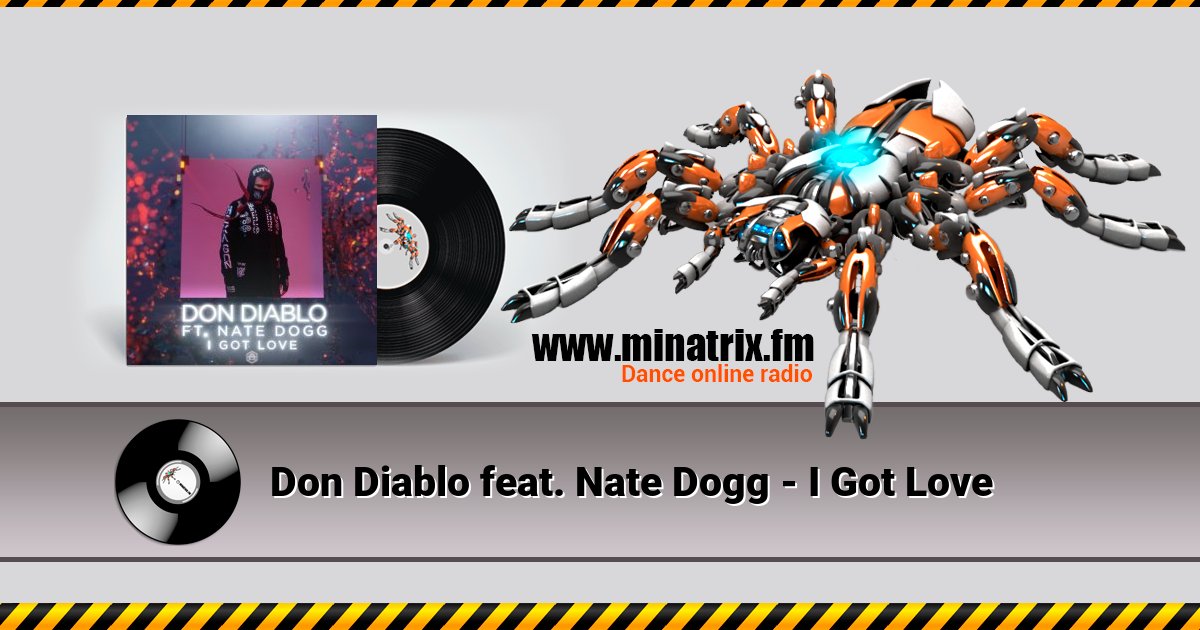 Don Diablo feat. Nate Dogg - I Got Love Don Diablo feat. Nate Dogg - I Got Love скачать бесплатно