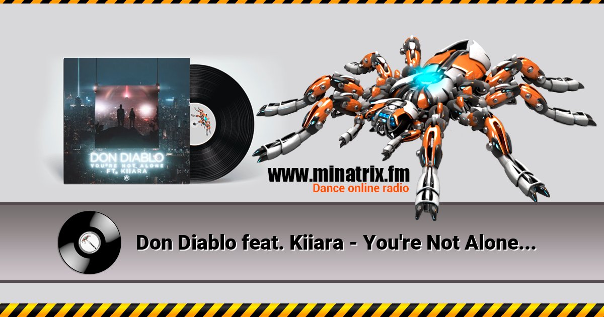 Don Diablo feat. Kiiara - You're Not Alone Don Diablo feat. Kiiara - You're Not Alone скачать бесплатно
