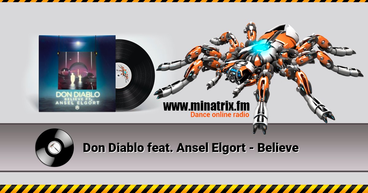 Don Diablo feat. Ansel Elgort - Believe Don Diablo feat. Ansel Elgort - Believe скачать бесплатно