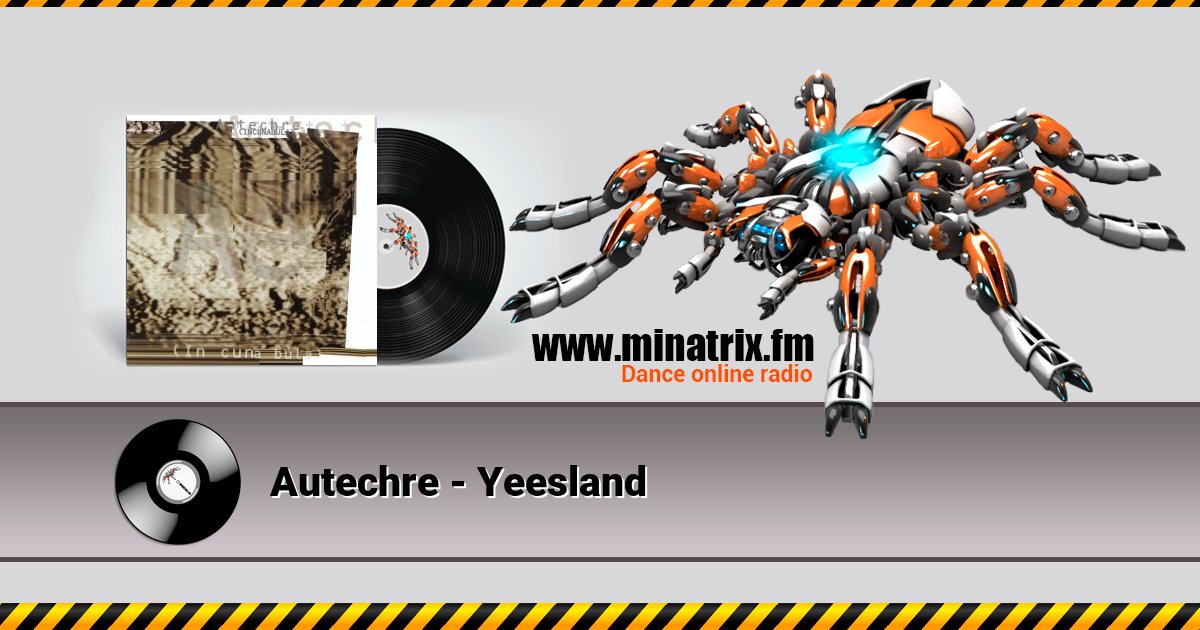 Autechre - Yeesland Autechre - Yeesland скачать бесплатно