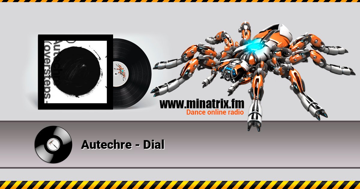 Autechre - Dial Autechre - Dial скачать бесплатно