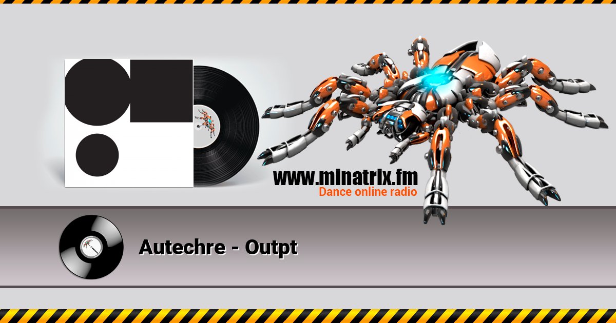 Autechre - Outpt Autechre - Outpt скачать бесплатно