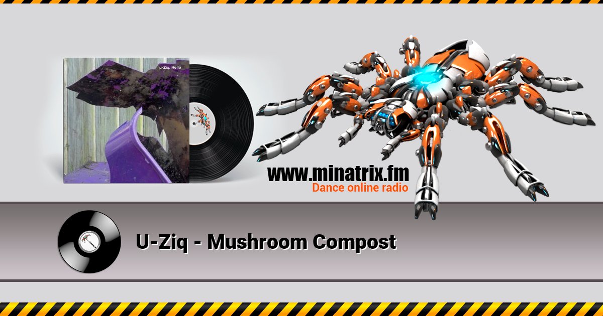 U-Ziq - Mushroom Compost U-Ziq - Mushroom Compost скачать бесплатно