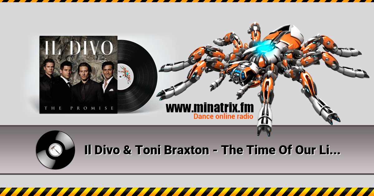 Il Divo & Toni Braxton - The Time Of Our Lives Il Divo & Toni Braxton - The Time Of Our Lives скачать бесплатно