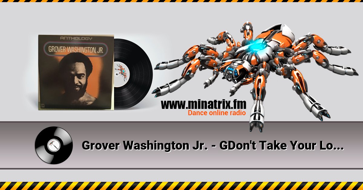 Grover Washington Jr. - GDon't Take Your Love From Me Grover Washington Jr. - GDon't Take Your Love From Me скачать бесплатно