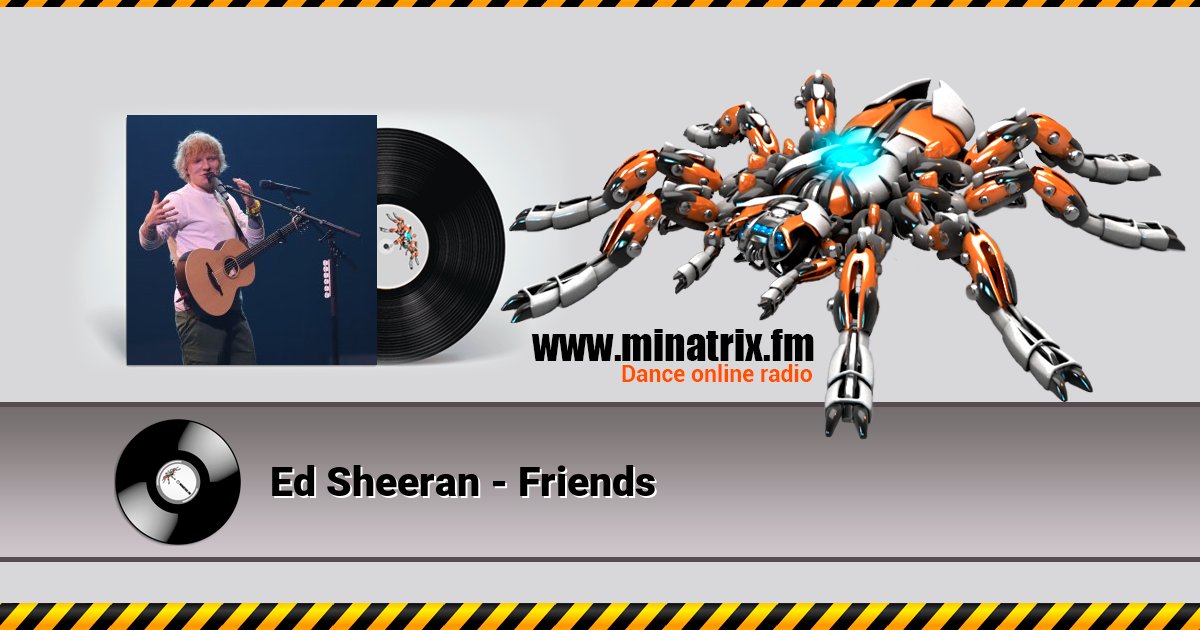 Ed Sheeran - Friends Ed Sheeran - Friends скачать бесплатно