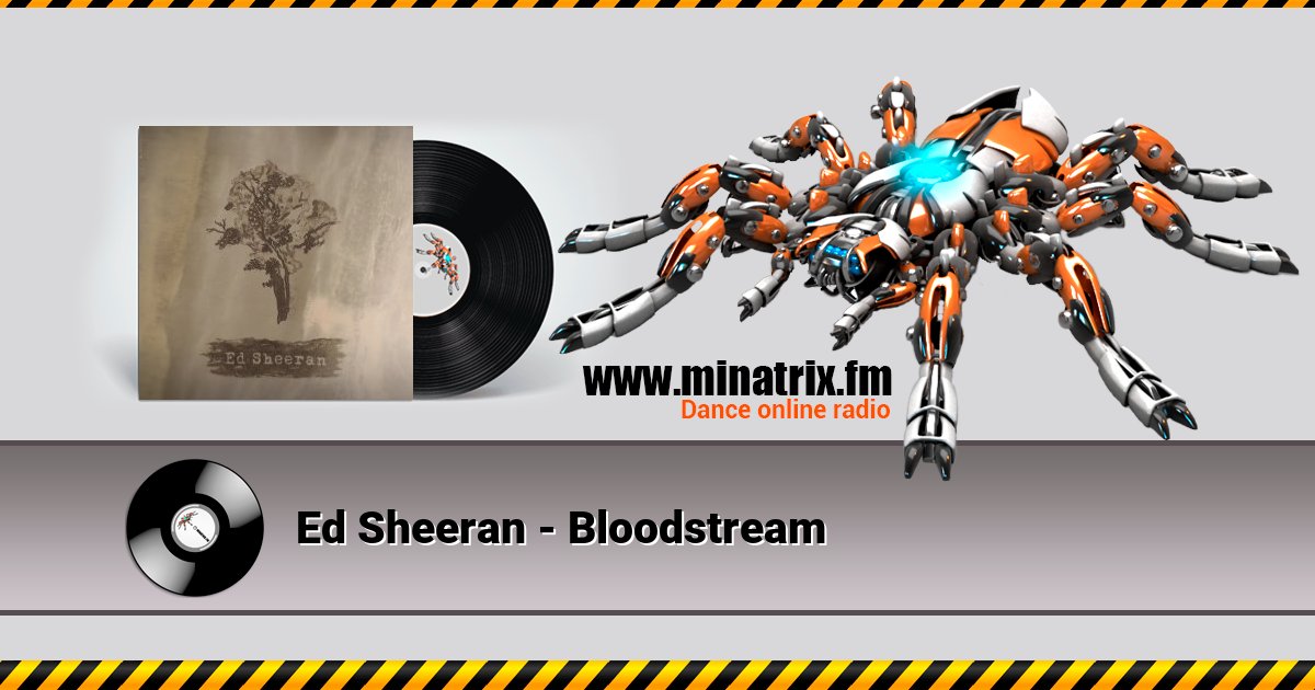 Ed Sheeran - Bloodstream Ed Sheeran - Bloodstream скачать бесплатно