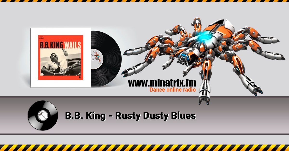 B.B. King - Rusty Dusty Blues B.B. King - Rusty Dusty Blues скачать бесплатно