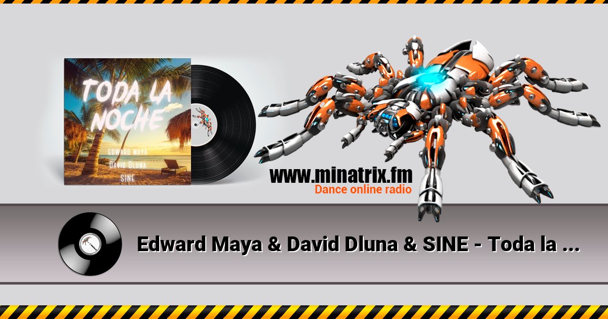 Edward Maya & David Dluna & SINE - Toda la Noche Edward Maya & David Dluna & SINE - Toda la Noche скачать бесплатно