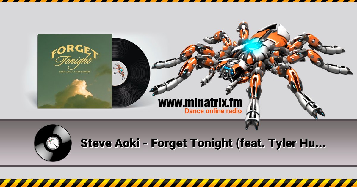Steve Aoki - Forget Tonight (feat. Tyler Hubbard) Steve Aoki - Forget Tonight (feat. Tyler Hubbard) скачать бесплатно