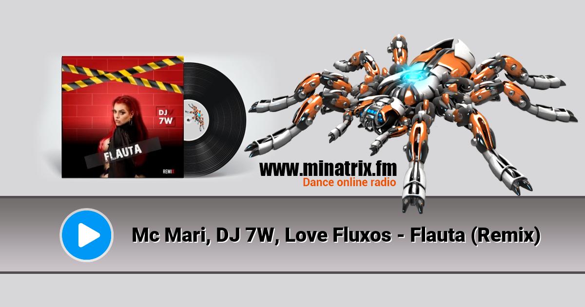 Mc Mari, DJ 7W, Love Fluxos - Flauta (Remix)  