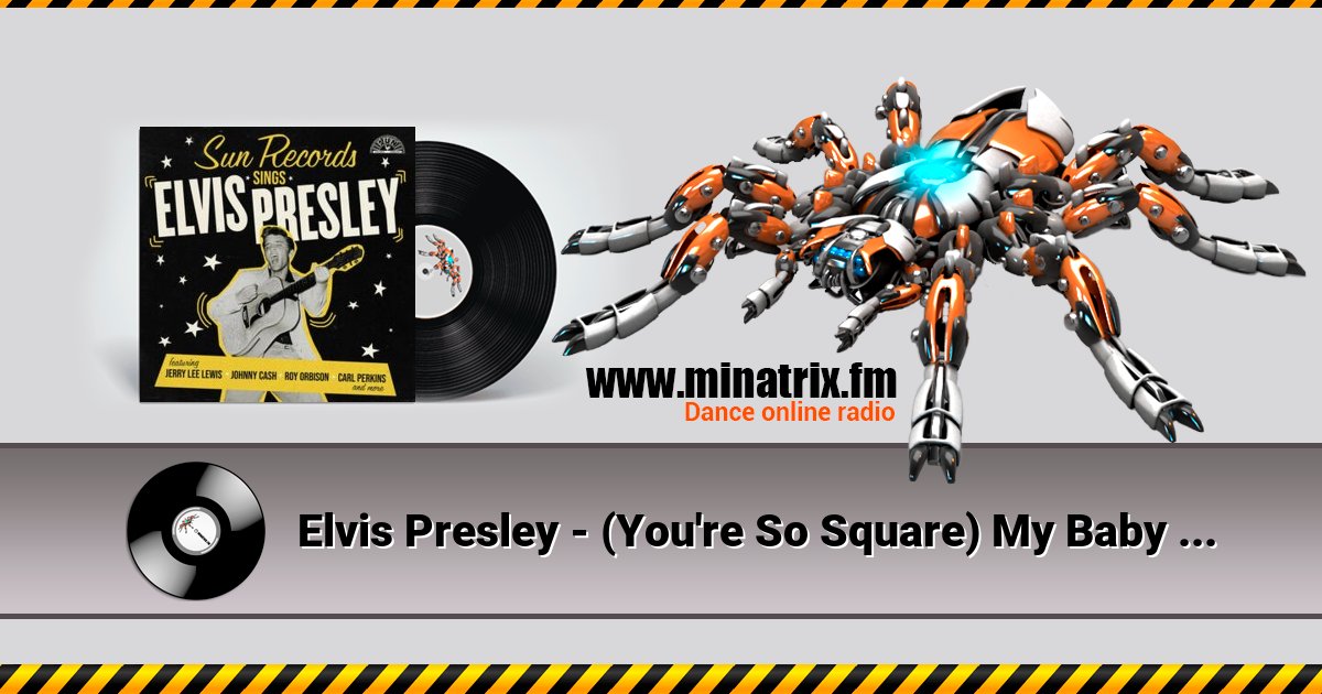 Elvis Presley - (You're So Square) My Baby Don't Care Elvis Presley - (You're So Square) My Baby Don't Care скачать бесплатно