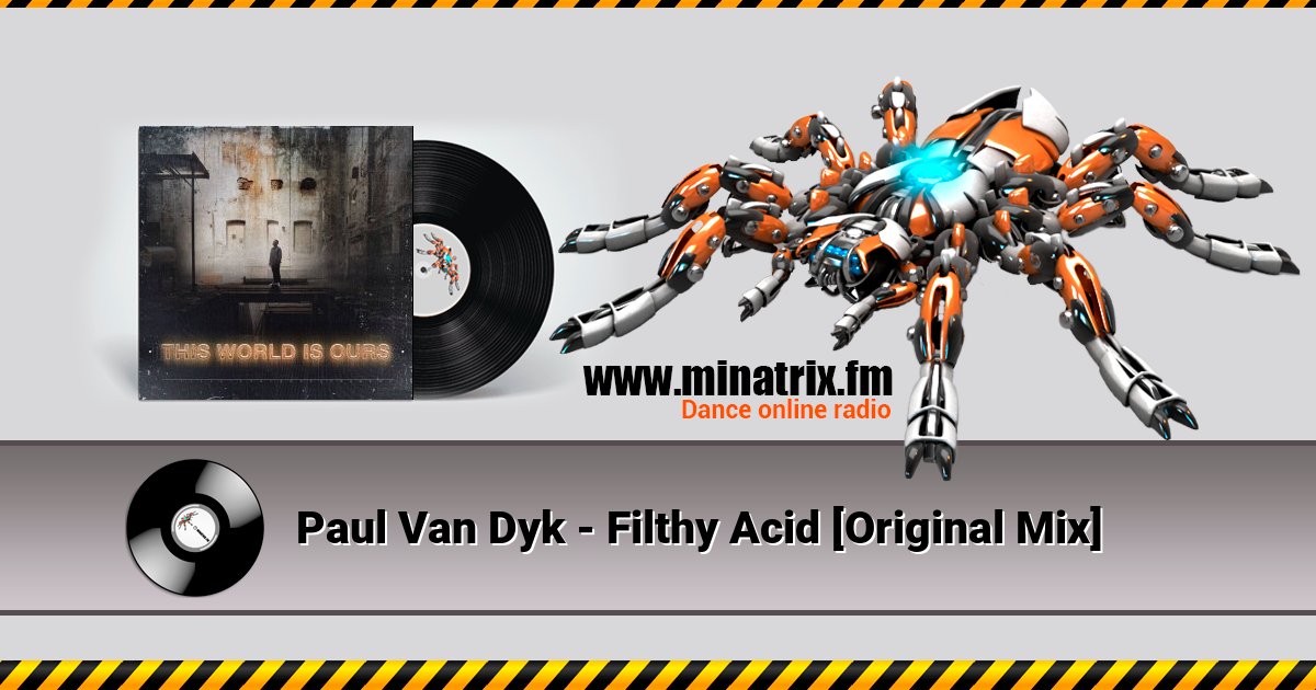 Paul Van Dyk - Filthy Acid [Original Mix]  