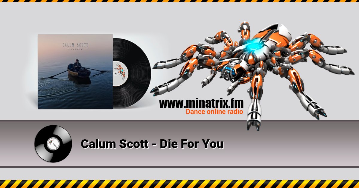 Calum Scott - Die For You Calum Scott - Die For You скачать бесплатно