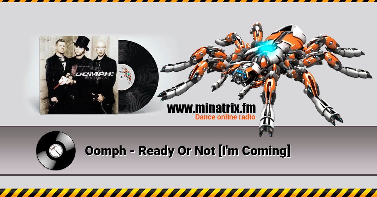 Oomph - Ready Or Not [I'm Coming]  