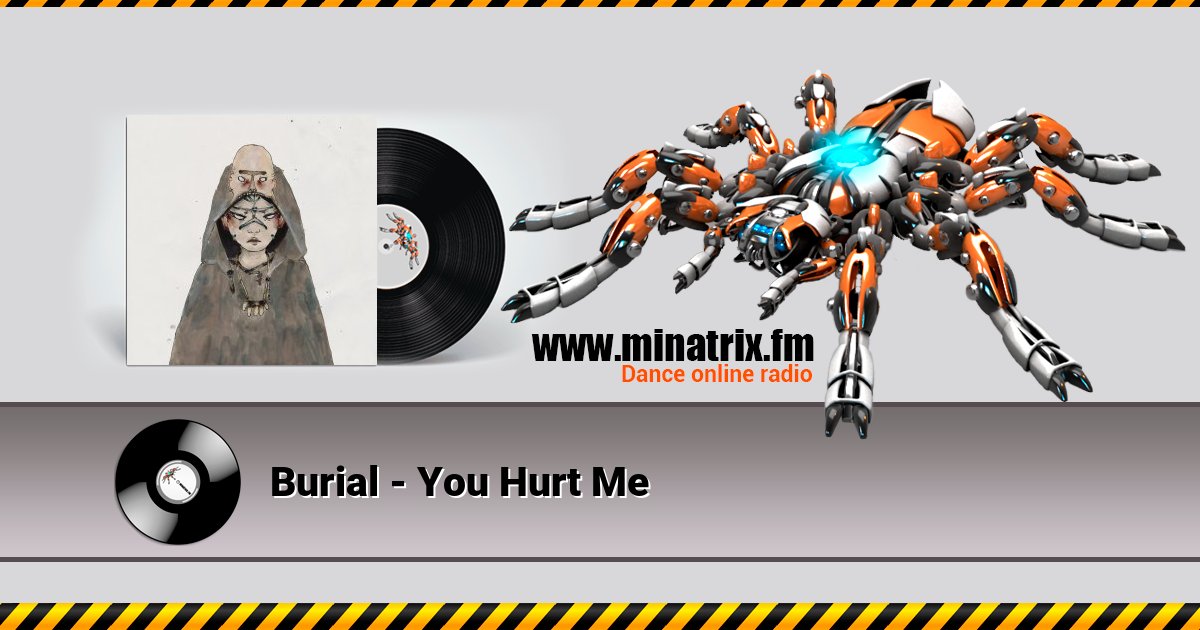 Burial - You Hurt Me Burial - You Hurt Me скачать бесплатно
