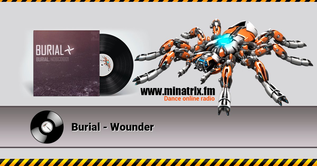 Burial - Wounder Burial - Wounder скачать бесплатно