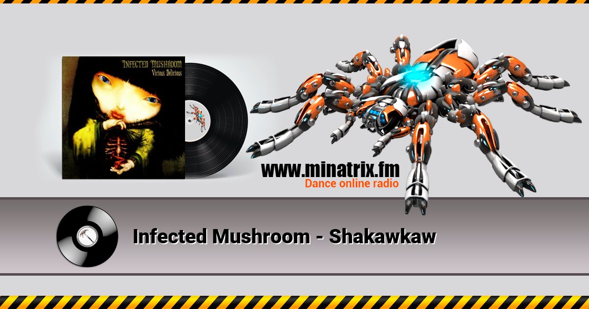 Infected Mushroom - Shakawkaw Infected Mushroom - Shakawkaw скачать бесплатно