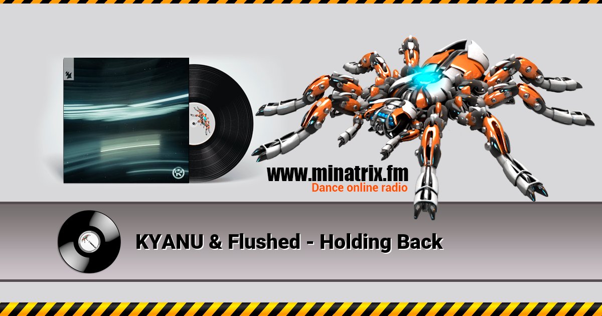 KYANU & Flushed - Holding Back KYANU & Flushed - Holding Back скачать бесплатно