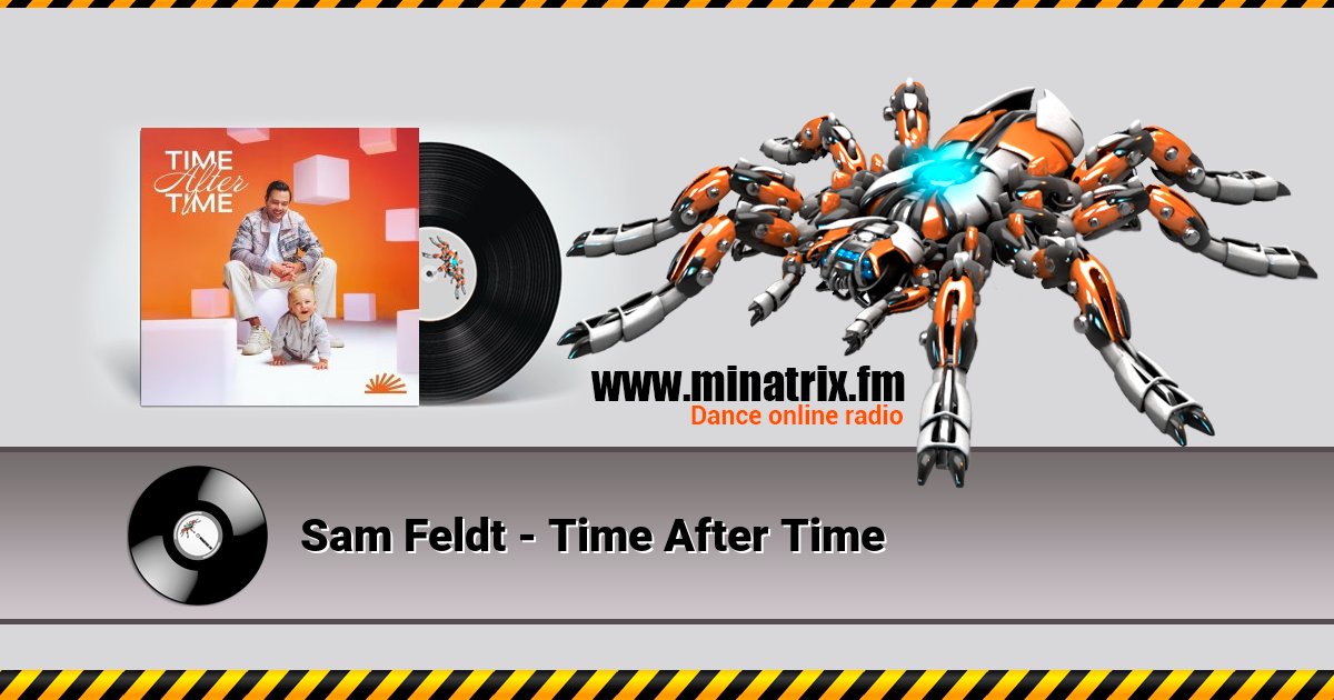 Sam Feldt - Time After Time Sam Feldt - Time After Time скачать бесплатно